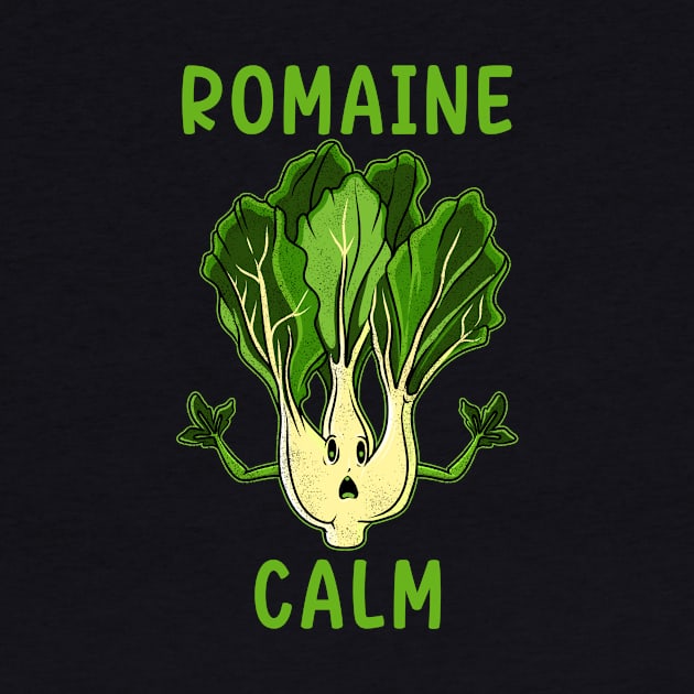 Romaine Calm Funny Gardening Pun Landscaping Lover by Funnyawesomedesigns